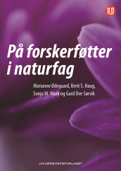 På forskerføtter i naturfag av Berit S. Haug, Sonja M. Mork, Gard Ove Sørvik og Marianne Ødegaard (Ebok)
