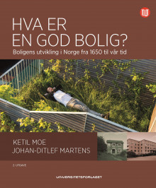 Hva er en god bolig? av Ketil Moe og Johan-Ditlef Martens (Ebok)