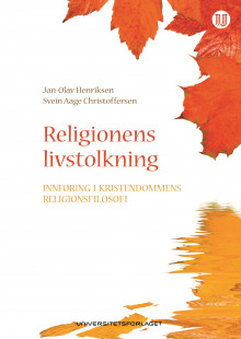 Religionens livstolkning av Jan-Olav Henriksen og Svein Aage Christoffersen (Ebok)