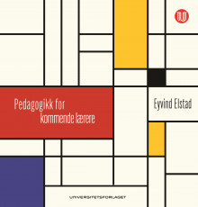Pedagogikk for kommende lærere av Eyvind Elstad (Ebok)