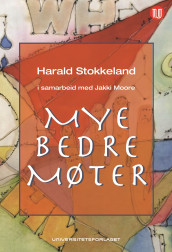 Mye bedre møter av Harald Stokkeland (Ebok)