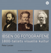 Ibsen og fotografene av Petter Larsen (Ebok)