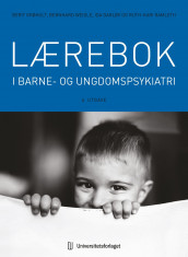 Lærebok i barne- og ungdomspsykiatri av Ida Garløv, Berit Grøholt, Ruth-Kari Ramleth og Bernhard Weidle (Ebok)