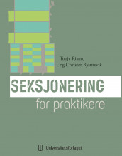 Seksjonering for praktikere av Christer Bjørnevik og Tonje Rismo (Ebok)