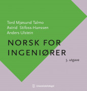Norsk for ingeniører av Astrid Stifoss-Hanssen, Tord Mjøsund Talmo og Anders Ulstein (Ebok)