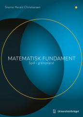 Matematisk fundament av Snorre H. Christiansen (Ebok)