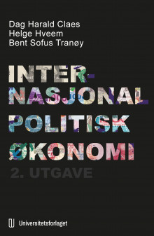Internasjonal politisk økonomi av Dag Harald Claes, Helge Hveem og Bent Sofus Tranøy (Ebok)