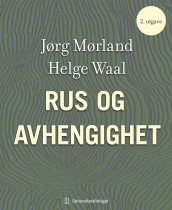 Rus og avhengighet av Jørg Mørland og Helge Waal (Ebok)
