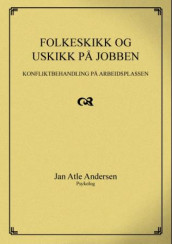 Folkeskikk og uskikk på jobben av Jan Atle Andersen (Heftet)