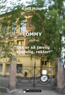 Tommy, eller "Det er så jævlig kjedelig, rektor" av Kjell Horn (Heftet)