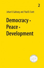 Democracy, peace, development av Johan V. Galtung og Paul D. Scott (Heftet)