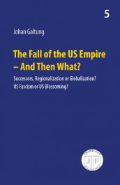 The fall of the US empire - and then what? av Johan Galtung (Heftet)