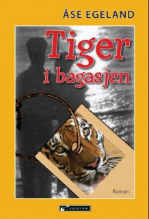 Tiger i bagasjen av Åse Egeland (Ebok)