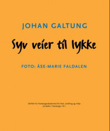 Syv veier til lykke av Johan Galtung (Innbundet)