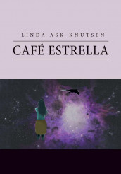 Café Estrella av Linda Ask-Knutsen (Innbundet)