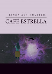 Café Estrella av Linda Ask-Knutsen (Ebok)