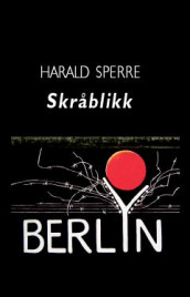 Skråblikk Berlin av Harald Sperre (Heftet)