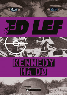 Kennedy må dø av Edouard Lefevre (Ebok)