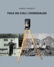 Folk og fjell i Romsdalen av Bjarne Langseth (Heftet)