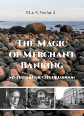 The magic of merchant banking av Otto R. Norland (Innbundet)