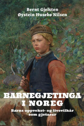 Barnegjetinga i Noreg av Bernt Gjelsten og Øystein Husebø Nilsen (Innbundet)