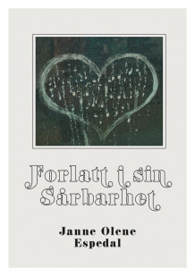 Forlatt i sin sårbarhet av Janne Olene Espedal (Ebok)