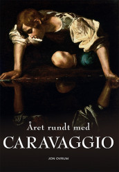 Året rundt med Caravaggio av Jon Ovrum (Innbundet)