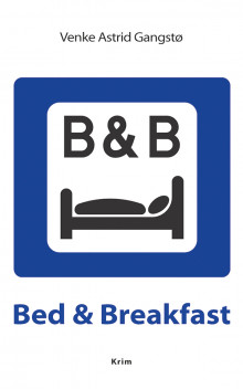 Bed & breakfast av Venke Astrid Gangstø (Ebok)