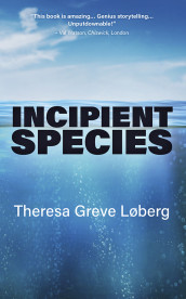 Incipient species av Theresa Greve Løberg (Heftet)