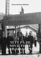 Tett på de sovjetiske krigsfangene sommeren 1945 av Kirsten Bertheau Nøklebye (Heftet)