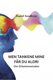 Men tankene mine får du aldri av Daniel Sundkvist (Heftet)