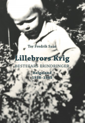 Lillebrors krig av Tor Fredrik Saue (Innbundet)