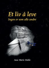 Et liv å leve av Aase Marie Dahle (Ebok)