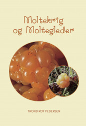 Moltekrig og moltegleder av Trond Roy Pedersen (Heftet)