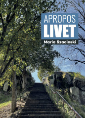 Apropos livet av Maria Szacinski (Innbundet)