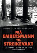 Frå embetsmann til streikevakt av Anders Folkestad og Torbjørn Ryssevik (Heftet)
