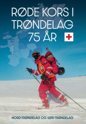 Røde Kors i Trøndelag 75 år av Kjell Løvik (Innbundet)