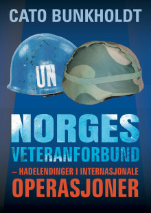 Hadelendinger i internasjonale FN og NATO operasjoner av Cato Andreas Bunkholdt (Innbundet)