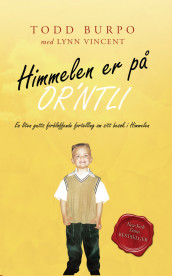 Himmelen er på or'ntli av Todd Burpo og Lynn Vincent (Heftet)