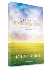 Glimt av evigheten av John Burke (Heftet)