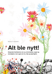 Alt ble nytt! av Monica S. Andresen (Innbundet)