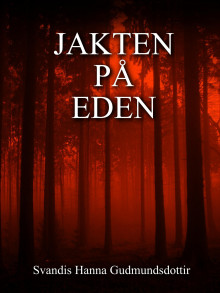Jakten på Eden av Svandis Hanna Gudmundsdottir (Ebok)