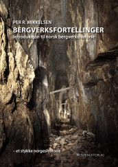 Bergverksfortellinger av Per R. Mikkelsen (Innbundet)