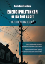 Energipolitikken er på feil spor! av Svein Roar Brunborg (Ebok)