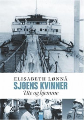 Sjøens kvinner av Elisabeth Lønnå (Innbundet)