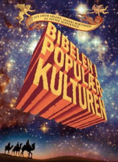Bibelen i populærkulturen av Ole Jakob Løland, Anders Martinsen og Petter Skippervold (Heftet)