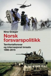 Norsk forsvarspolitikk av Nina Græger (Heftet)