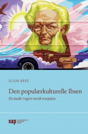 Den populærkulturelle Ibsen av Ellen Rees (Heftet)