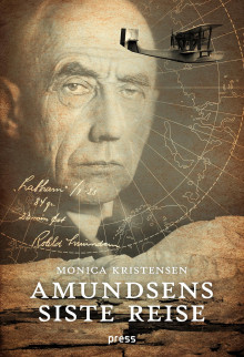 Amundsens siste reise av Monica Kristensen (Innbundet)