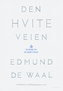 Den hvite veien av Edmund De Waal (Ebok)